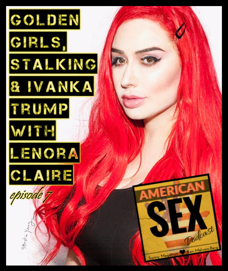 Lenora Claire American Sex Podcast