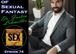 Dr. Justin Lehmiller podcast Science of Sexual Fantasy