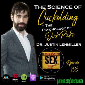 Justin Lehmiller Cuckolding & Dick Pics