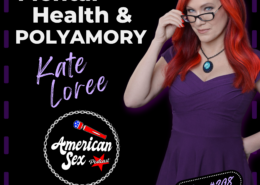 Mental Health & Polyamory Kate Loree American Sex Podcast cover art